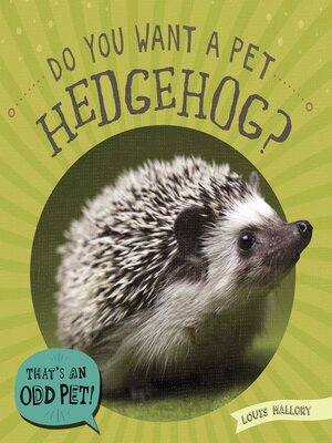 cover image of Do You Want a Pet Hedgehog?